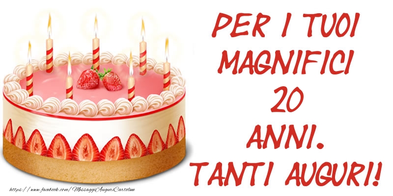 Torta per i tuoi magnifici 20 anni. Tanti Auguri!