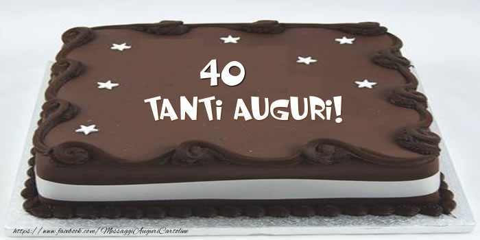 Torta 40 anni Tanti Auguri!