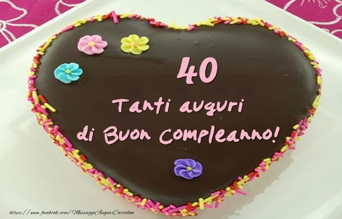 Torta 40 anni - Tanti auguri di Buon Compleanno!