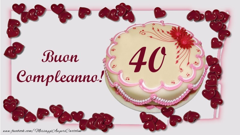 Buon Compleanno! 40 anni