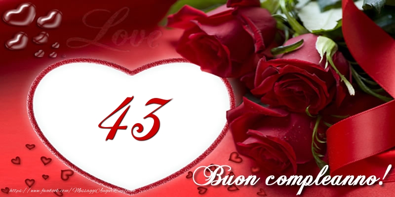 Amore 43 anni Buon compleanno!