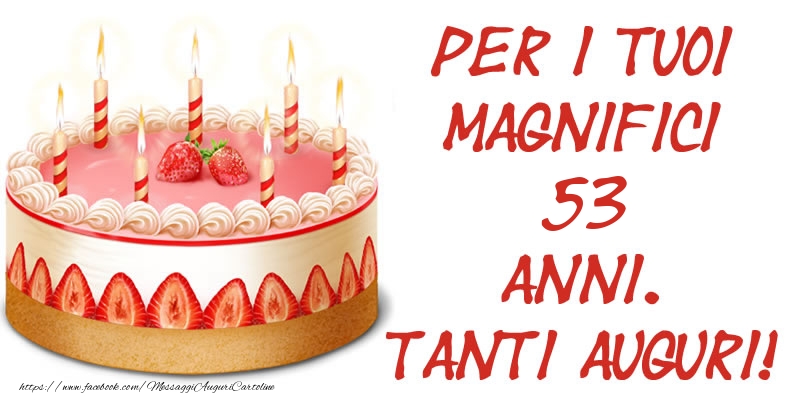 Torta per i tuoi magnifici 53 anni. Tanti Auguri!