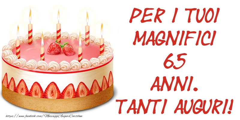 Torta per i tuoi magnifici 65 anni. Tanti Auguri!