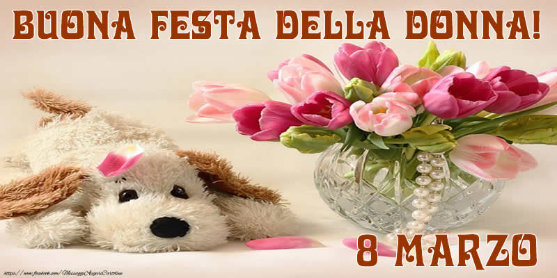 8 Marzo Buona Festa della Donna!