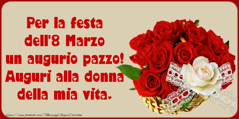 Auguri alla donna della mia vita.