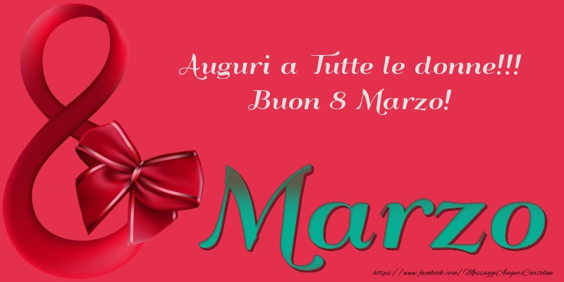 Auguri a Tutte le donne!!! Buon 8 Marzo!