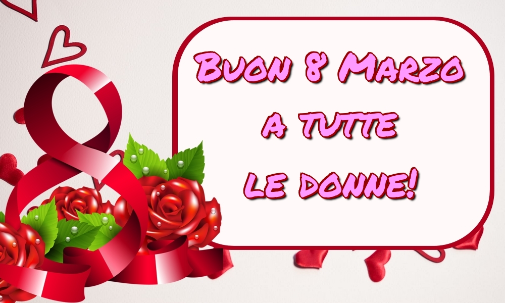 Buon 8 Marzo a tutte le donne!