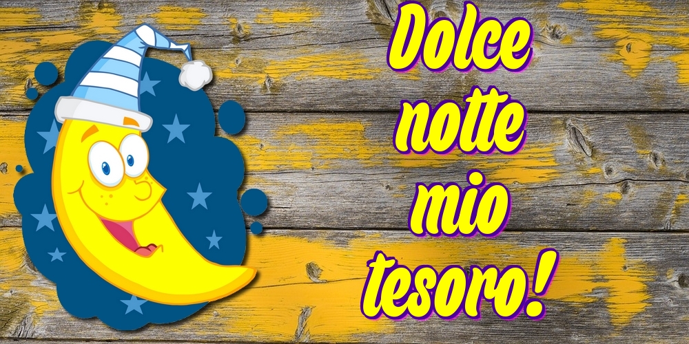 Cartoline di buonanotte - Dolce notte mio tesoro! - messaggiauguricartoline.com