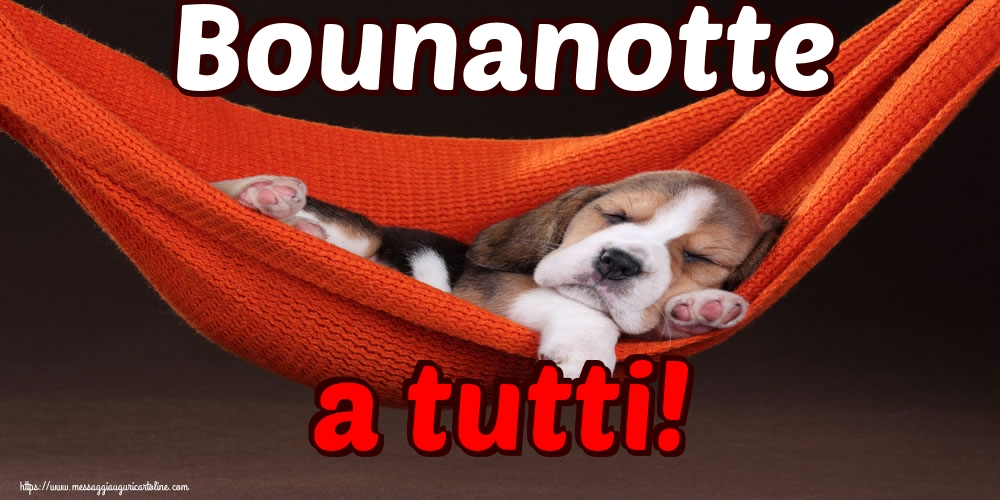 Cartoline di buonanotte - Bounanotte a tutti! - messaggiauguricartoline.com