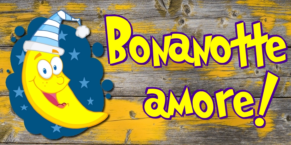 Buonanotte - Bonanotte amore!