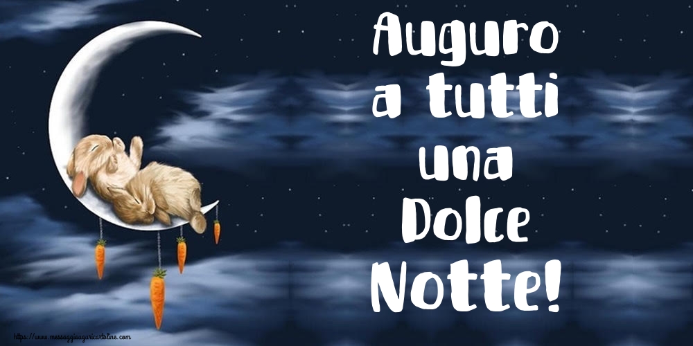 Cartoline di buonanotte - Auguro a tutti una Dolce Notte! - messaggiauguricartoline.com