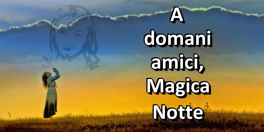 Cartoline di buonanotte - A domani amici, Magica Notte - messaggiauguricartoline.com