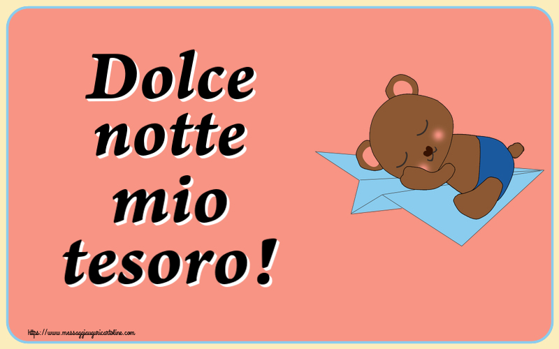 Buonanotte - Dolce notte mio tesoro!