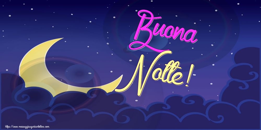 Cartoline di buonanotte - Buona Notte! - messaggiauguricartoline.com