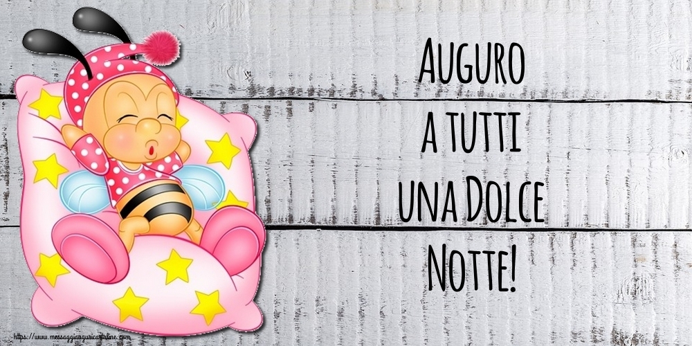 Cartoline di buonanotte - Auguro a tutti una Dolce Notte! - messaggiauguricartoline.com