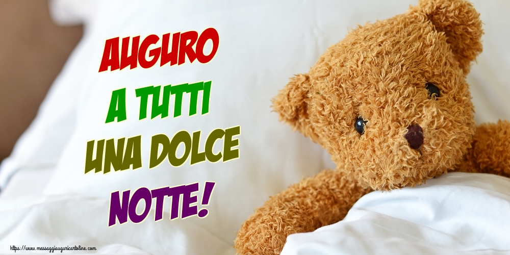 Buonanotte - Auguro a tutti una Dolce Notte!