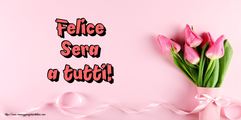 Felice Sera a tutti!