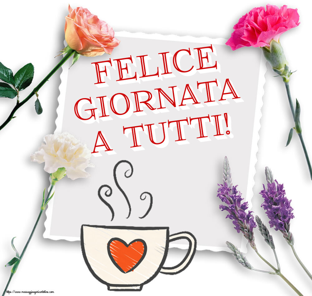 Felice giornata a tutti! ~ tazza da caffè con cuore