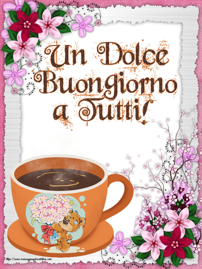 Buongiorno Un Dolce Buongiorno a Tutti! ~ tazza da caffè con Teddy