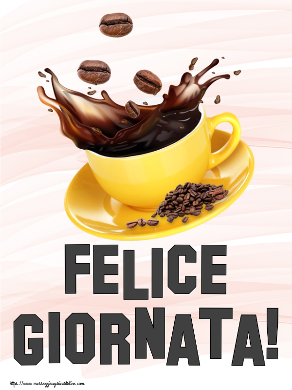 Felice Giornata! ~ caffè in grani