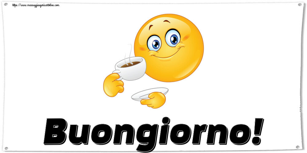 Buongiorno! ~ emoticon che beve caffè