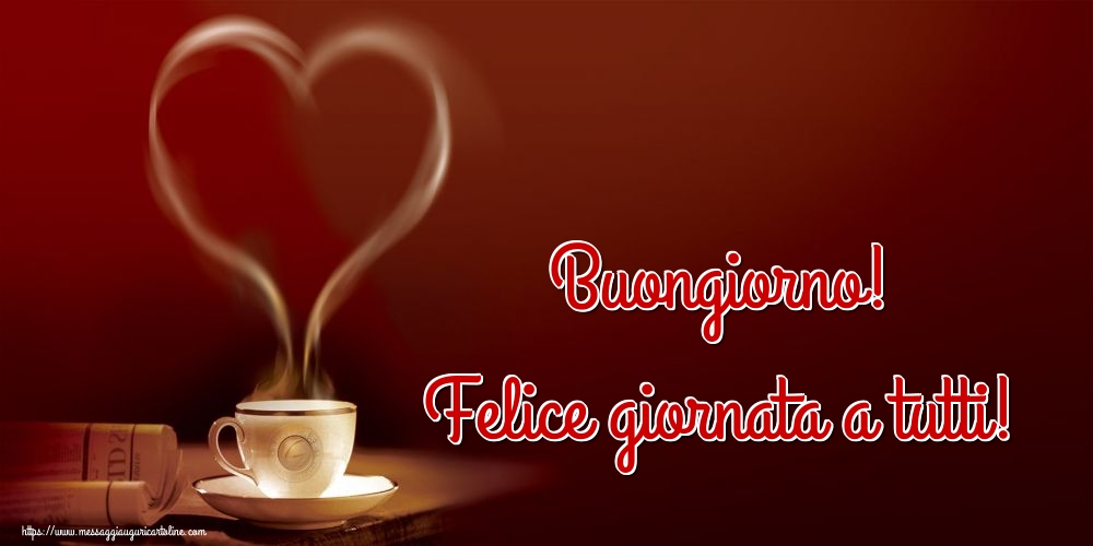 Buongiorno! Felice giornata a tutti!