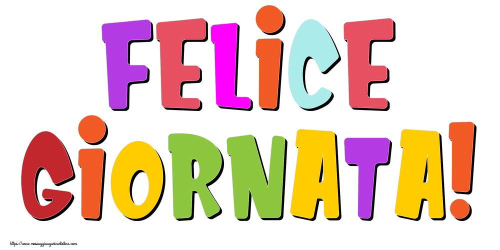 Felice Giornata!