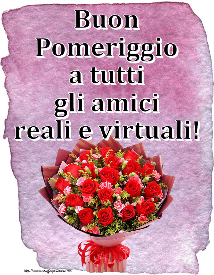Buon Pomeriggio a tutti gli amici reali e virtuali! ~ rose rosse e garofani