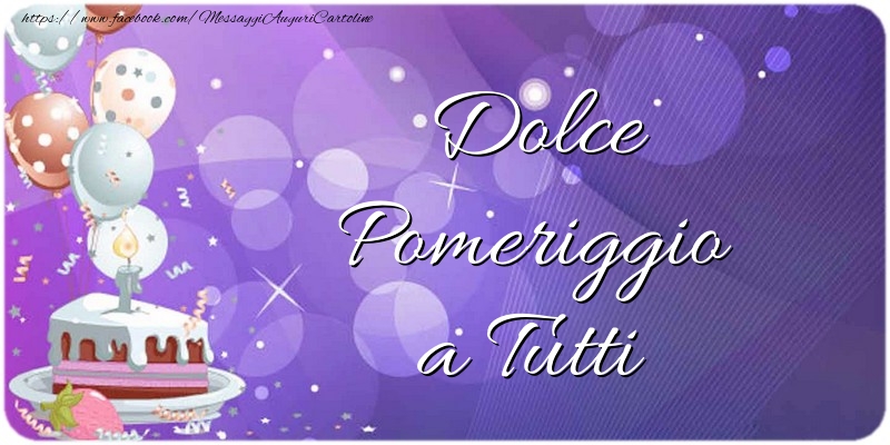 Dolce Pomeriggio a Tutti