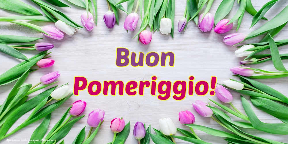 Buon Pomeriggio!