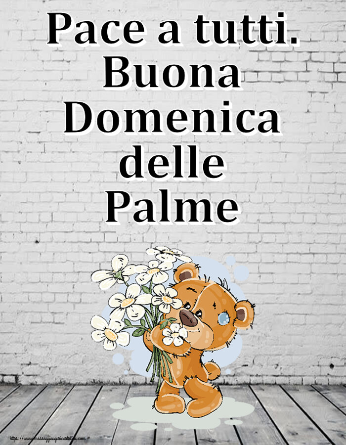 Domenica delle Palme Pace a tutti. Buona Domenica delle Palme ~ orsacchiotto con fiori