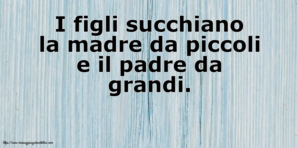 I figli succhiano la madre da piccoli