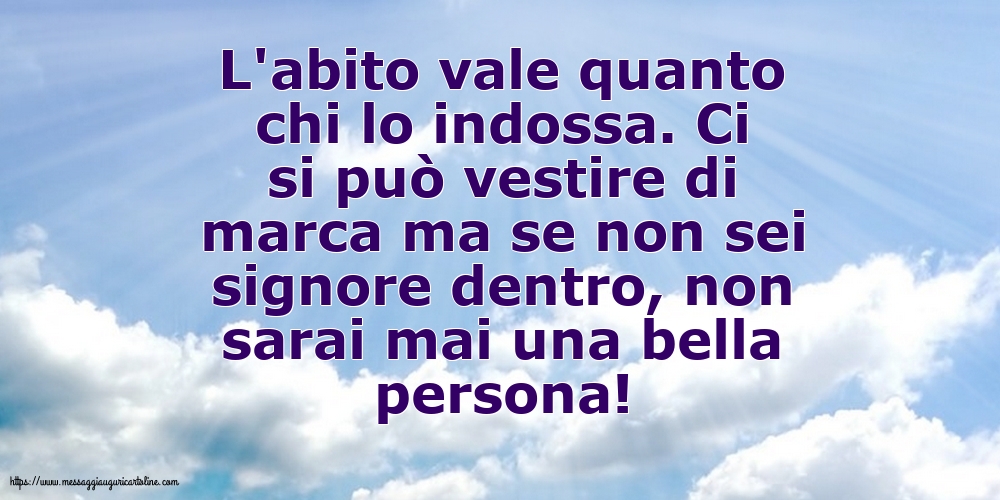 L'abito vale quanto chi lo indossa