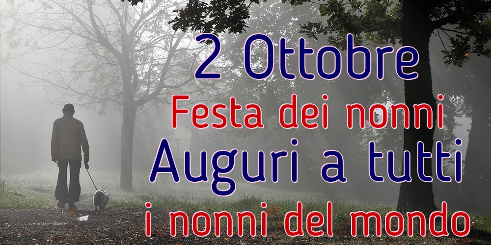 2 Ottobre Festa dei nonni Auguri a tutti i nonni del mondo