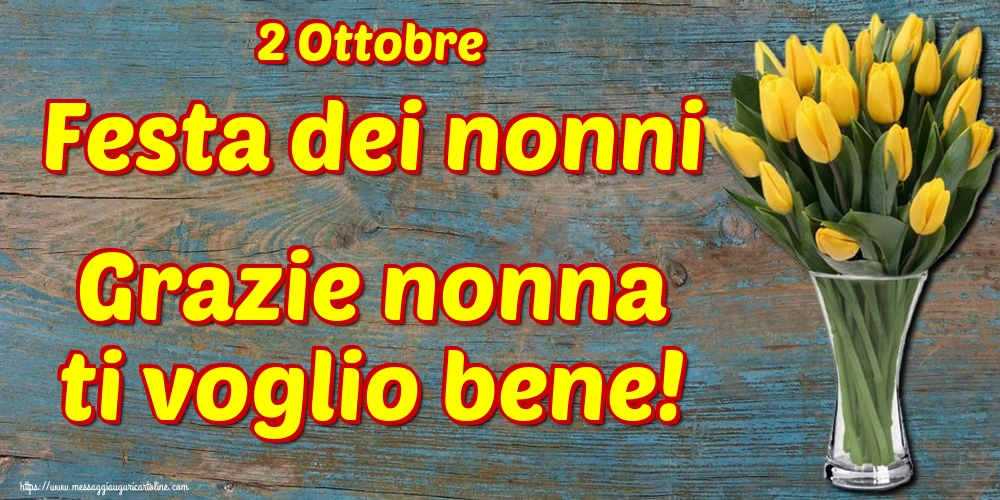 2 Ottobre Festa dei nonni Grazie nonna ti voglio bene!