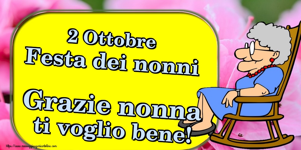 2 Ottobre Festa dei nonni Grazie nonna ti voglio bene!