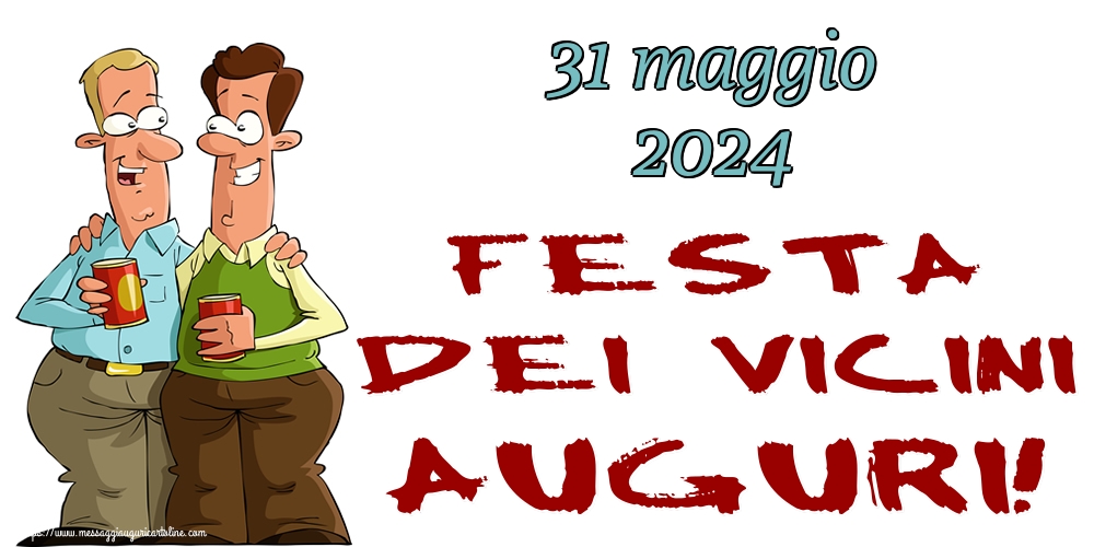 31 maggio 2024 Festa dei vicini Auguri!