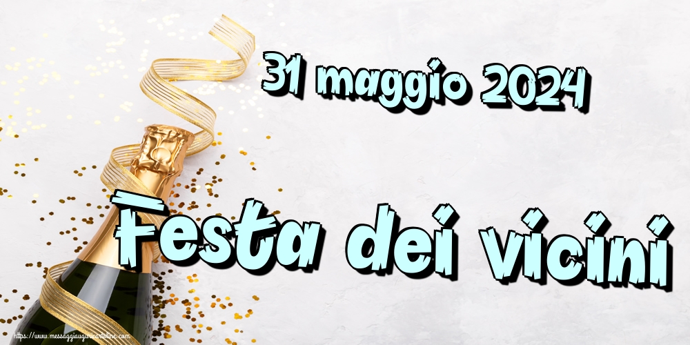 31 maggio 2024 Festa dei vicini