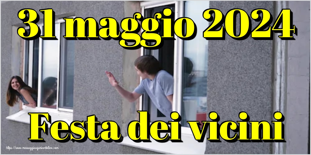 31 maggio 2024 Festa dei vicini