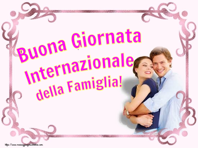 Cartoline per la Giornata della Famiglia - Buona Giornata Internazionale della Famiglia! - messaggiauguricartoline.com