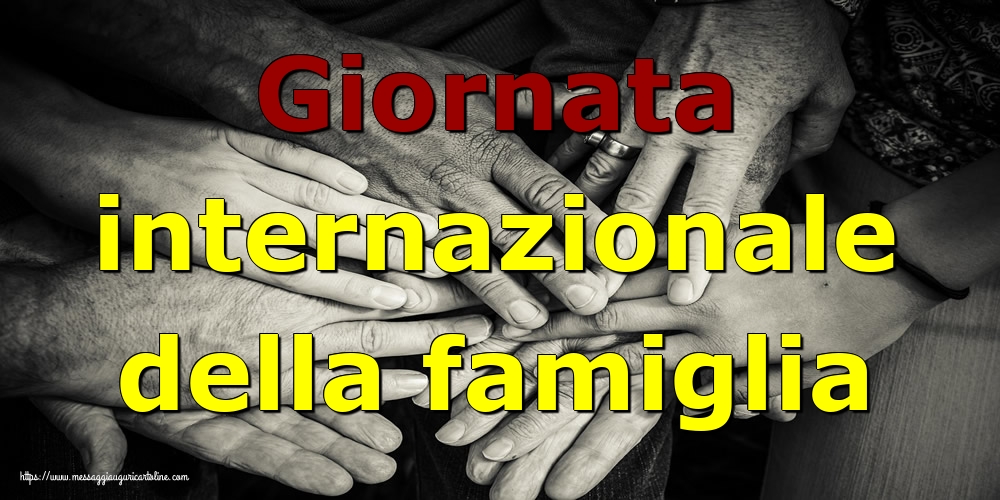 Cartoline per la Giornata della Famiglia - Giornata internazionale della famiglia - messaggiauguricartoline.com