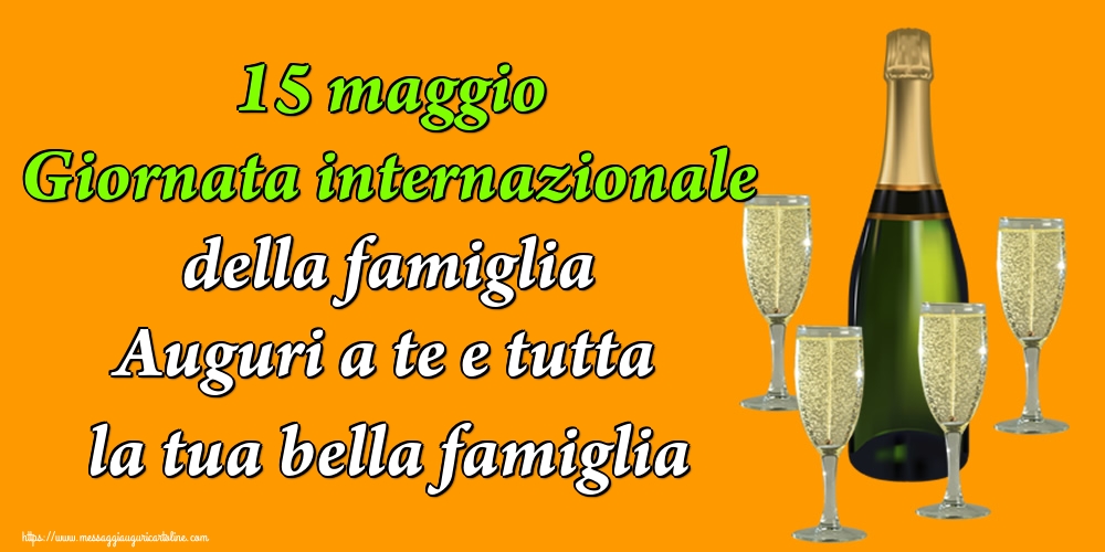 Cartoline per la Giornata della Famiglia - 15 maggio Giornata internazionale della famiglia Auguri a te e tutta la tua bella famiglia - messaggiauguricartoline.com