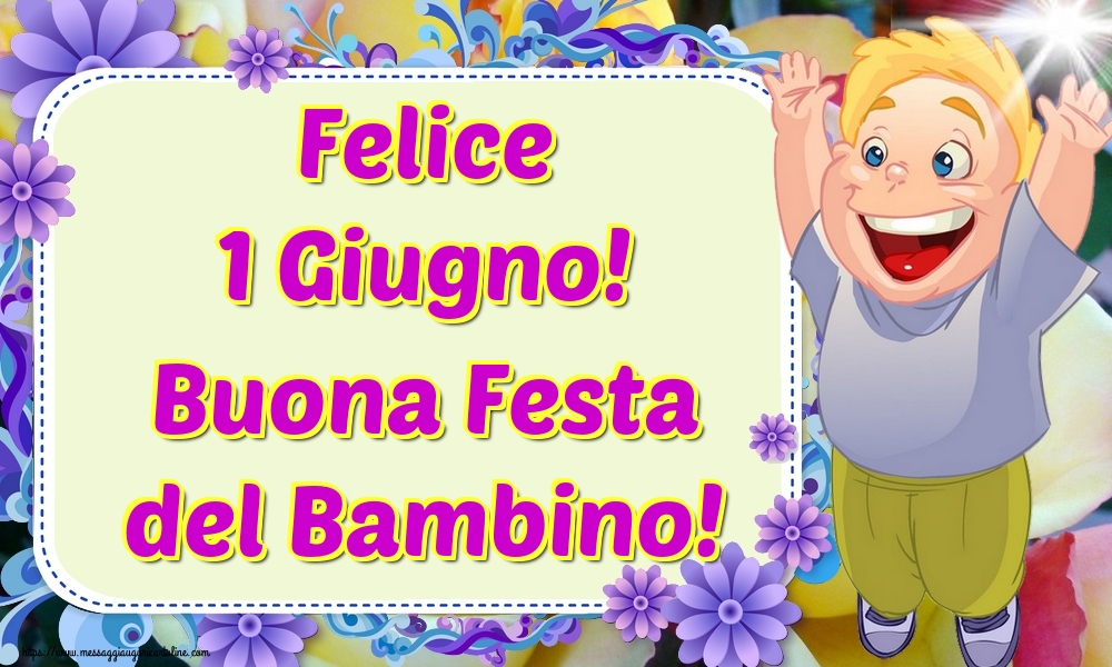 Felice 1 Giugno! Buona Festa del Bambino!