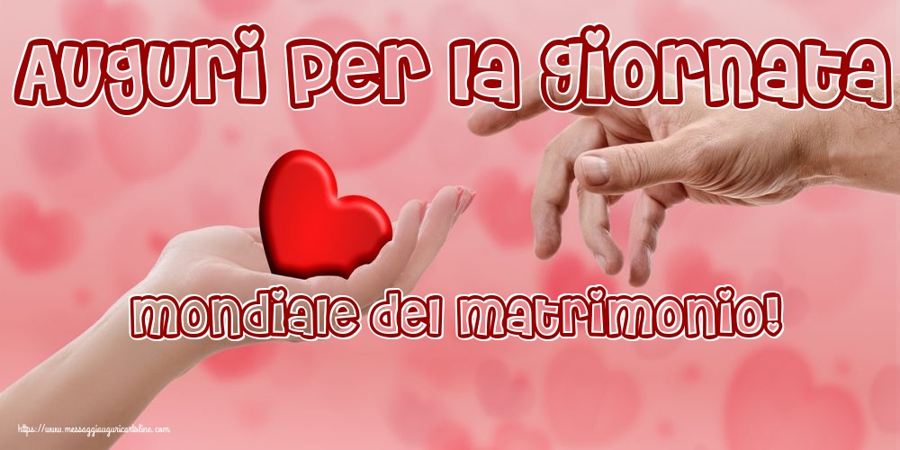 Auguri per la Giornata mondiale del Matrimonio!