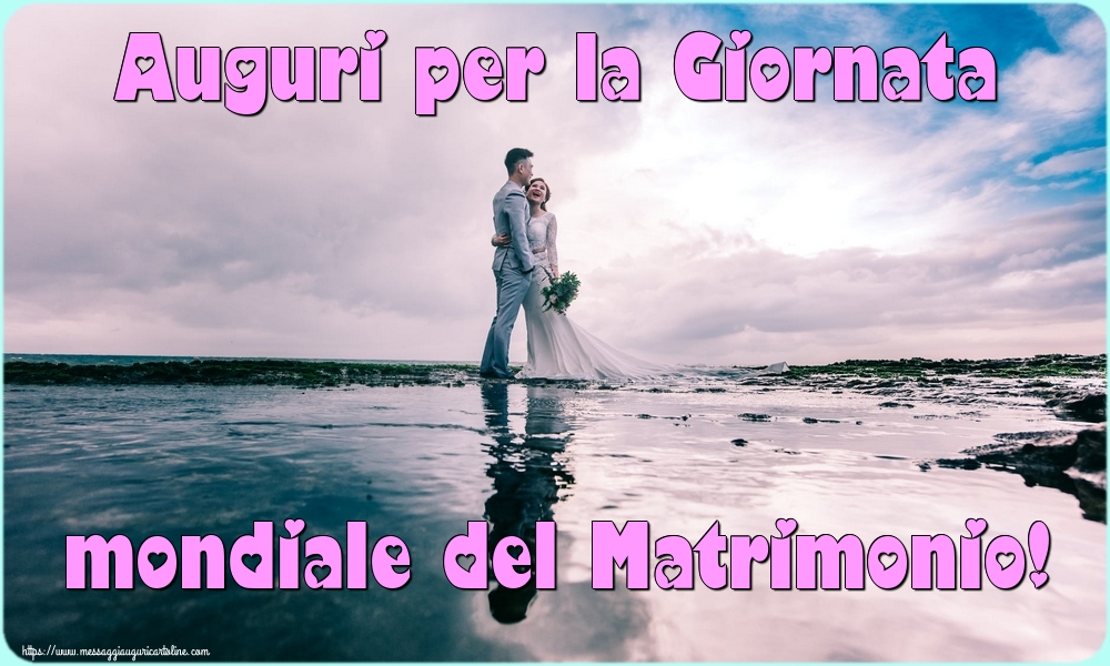 Auguri per la Giornata mondiale del Matrimonio!