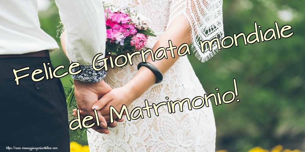 Felice Giornata mondiale del Matrimonio!