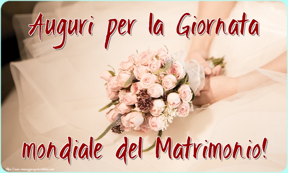 Auguri per la Giornata mondiale del Matrimonio!