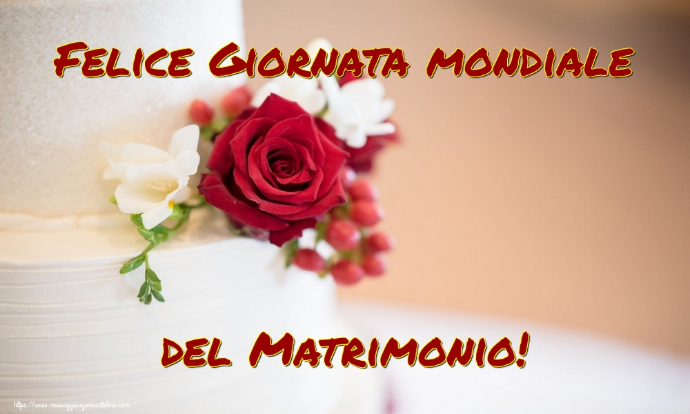 Felice Giornata mondiale del Matrimonio!