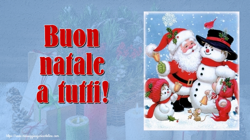 Cartoline di Natale - Buon natale a tutti! - messaggiauguricartoline.com