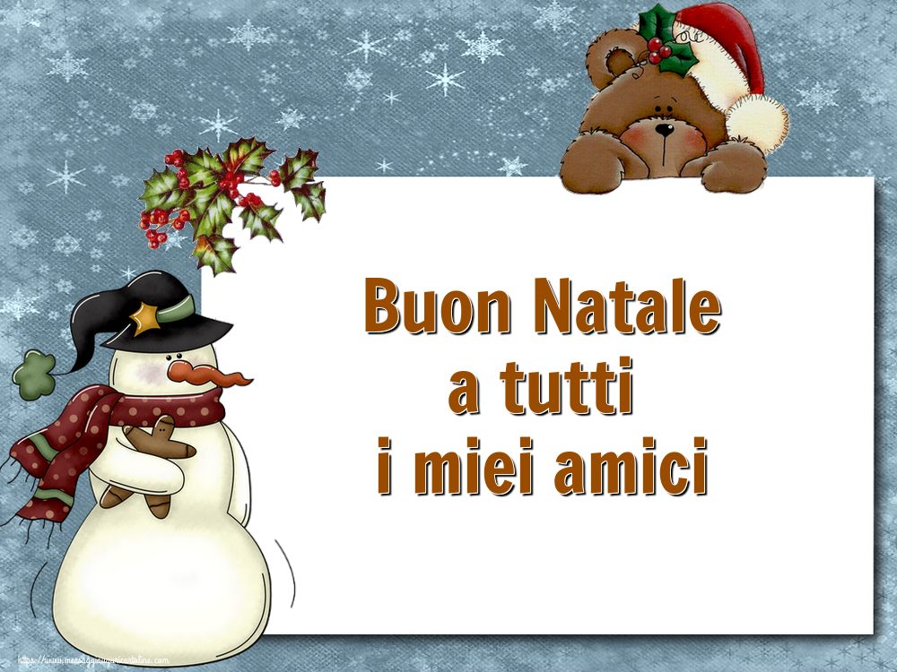 Cartoline di Natale - Buon Natale a tutti i miei amici - messaggiauguricartoline.com